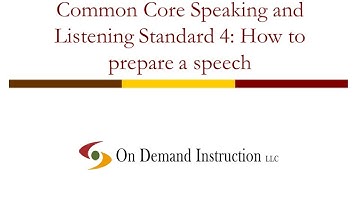 Common Core Speaking and Listening Standard 4: How to Prepare a Speech