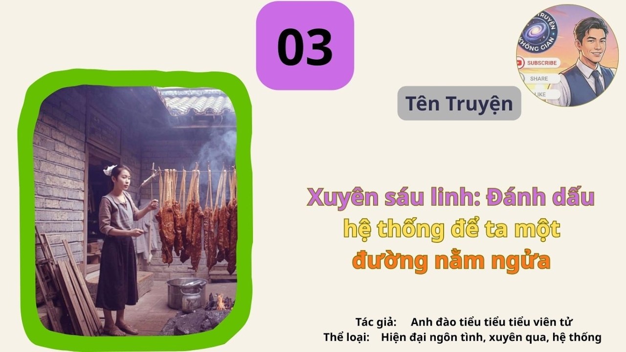 Tập 03 Xuyên sáu linh: Đánh dấu hệ thống để ta một đường nằm ngửa