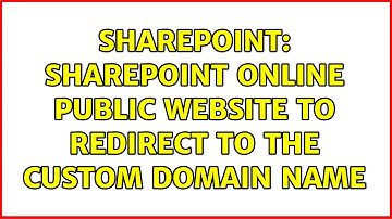 Sharepoint: SharePoint online Public website to redirect to the custom domain name