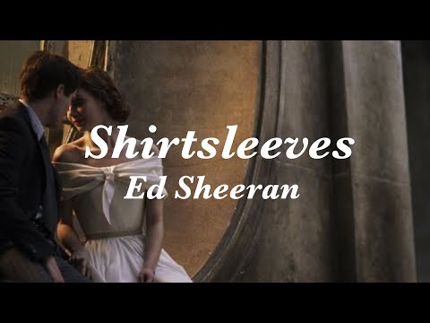 【和訳】君の涙は。Shirtsleeves / Ed Sheeran