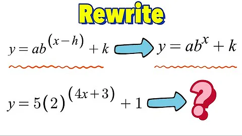 How to Rewrite Exponential Equation of the Form y=ab^(x-h) +k to the Form y=ab^x +k