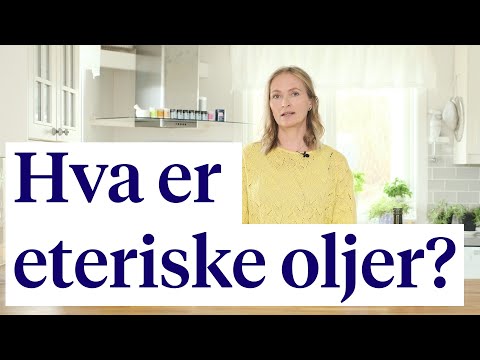 Hva er egentlig eteriske oljer?