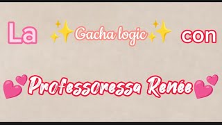 La Gacha Logic Con Professoressa Renée Gacha Club Ita