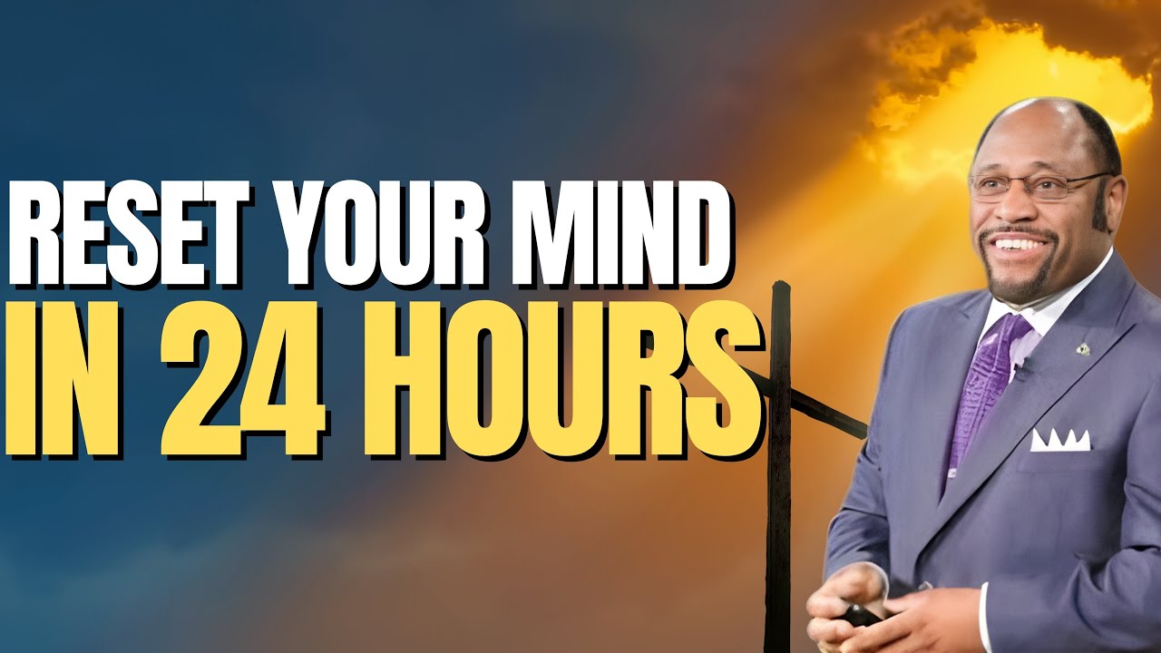 Myles Munroe: RESET Your Mind in 24 Hours — Purge Noise, Rewire Thoughts, Unlock Destiny