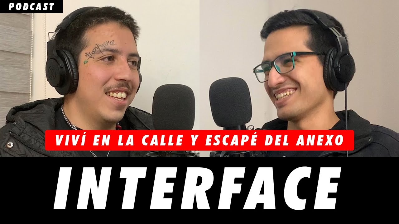 VIVÍ EN LA CALLE Y ESCAPÉ DEL ANEXO / REALIDAD #46 - INTERFACE