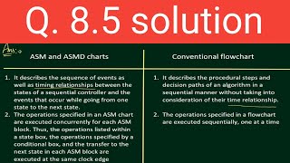 Q. 8.5: Explain how the ASM and ASMD charts differ from a conventional flowchart. Using Fig. 8.5 as