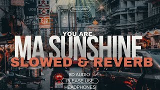 Download lagu 8D Ma Sunshine (slowed & reverb), Use headphones @LDreTheGiant & @lofiafrobeats.