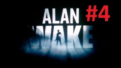 Alan Wake Scarethrough Part 4 -- MaximusBlack