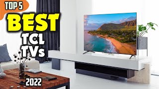 Best TCL TVs 2022 – Top 5 Smart TVs with Amazing Features