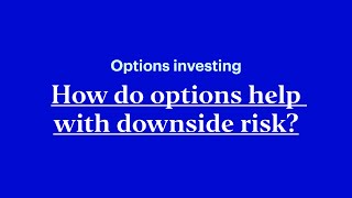 How do options help with downside risk?