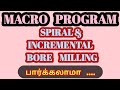 Macro program  spiral   incremental bore milling program