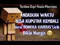 Terdiam Sepi/Andaikan Waktu Bisa Kuputar Kembali ll Lirik Versi"BONEKA KARDUS"