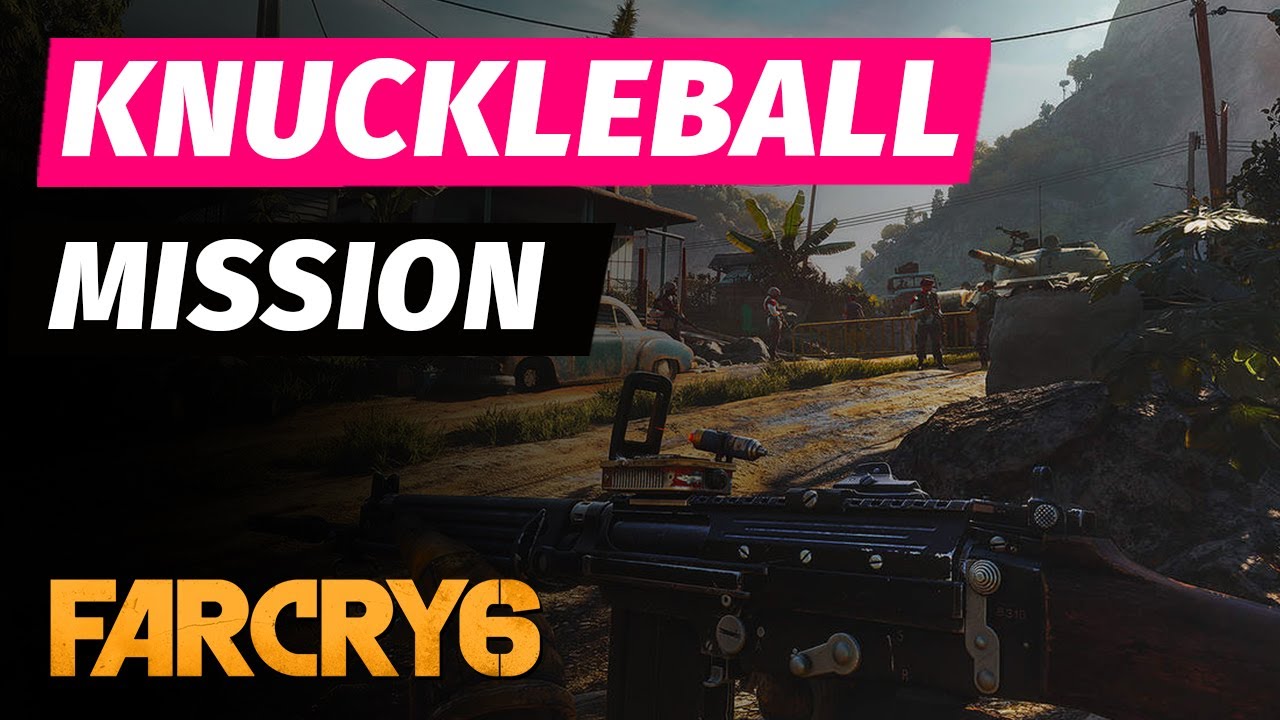 Far Cry 6 Knuckleball Mission