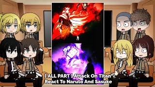 [ ALL PART ] Attack On Titan React To Naruto And Sasuke