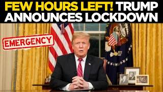 Live: Trump To America, 'Lockdown Now' – Immediate Order Sends Shockwaves Across Nation