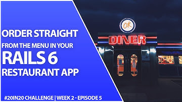 Create Orders And A Shopping Cart In Your Rails Restaurant App | Week 2 Episode 5 - 20in20 Challenge
