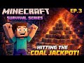Minecraft Survival Series EP 3 🔥| COAL JACKPOT 😱💎 | Unlimited Fuel Found! #minecraft #survivalseries
