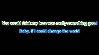 [KARAOKE] Change The World in the style of Eric Clapton chords