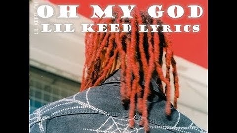 Download Oh My God Lil Keed Mp3 Free And Mp4