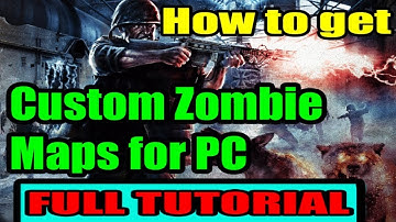 How to install custom zombie maps - PC ONLY!