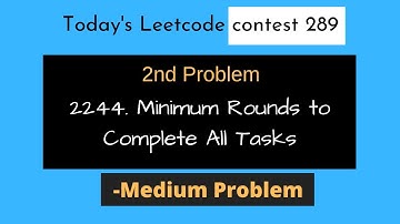 2 Min | 2244. Minimum Rounds to Complete All Tasks | Contest 289