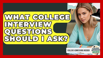 What College Interview Questions Should I Ask? - College Admissions Insider