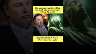 Elon Musk Neuralink Will Help Blind People See Again 