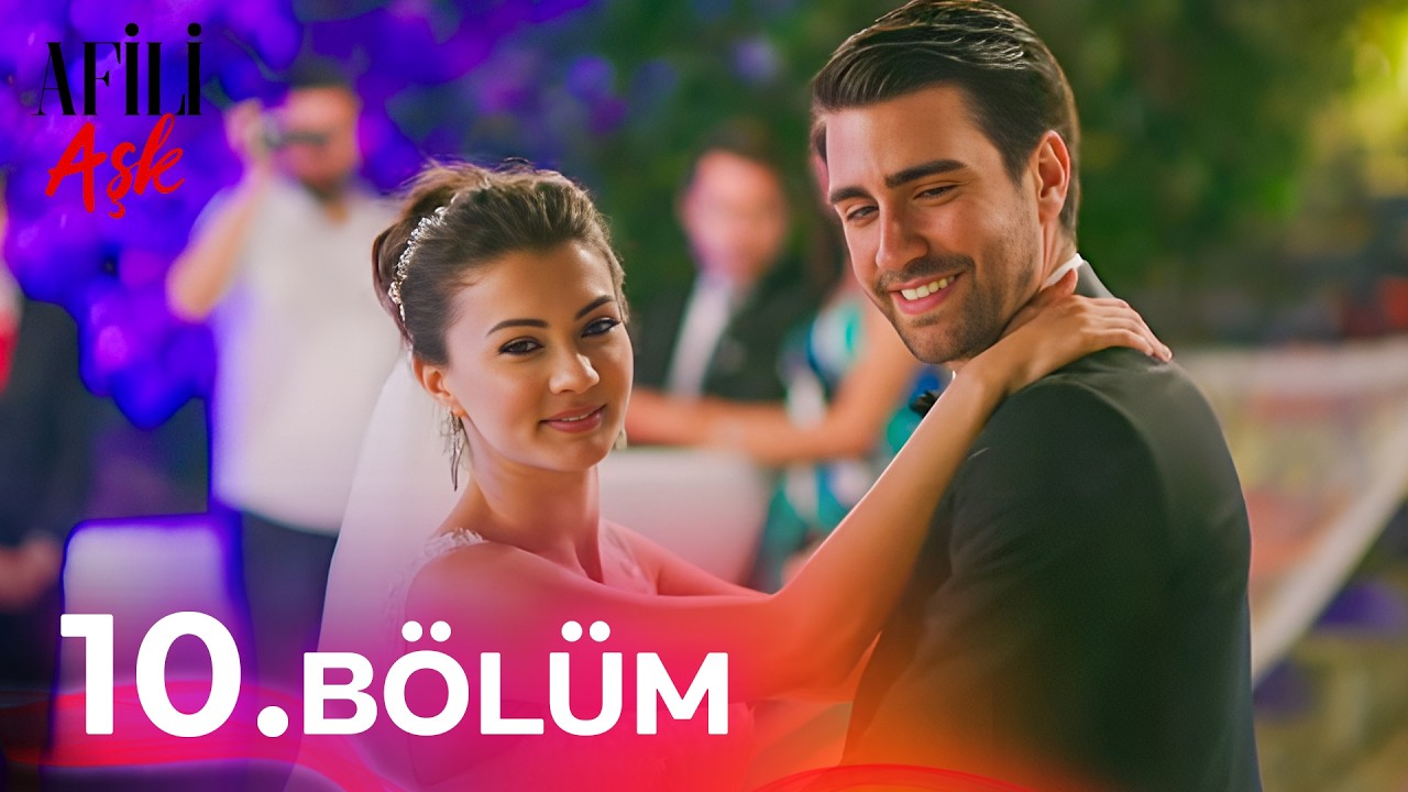 Afili Aşk 10. Bölüm | Yeniden