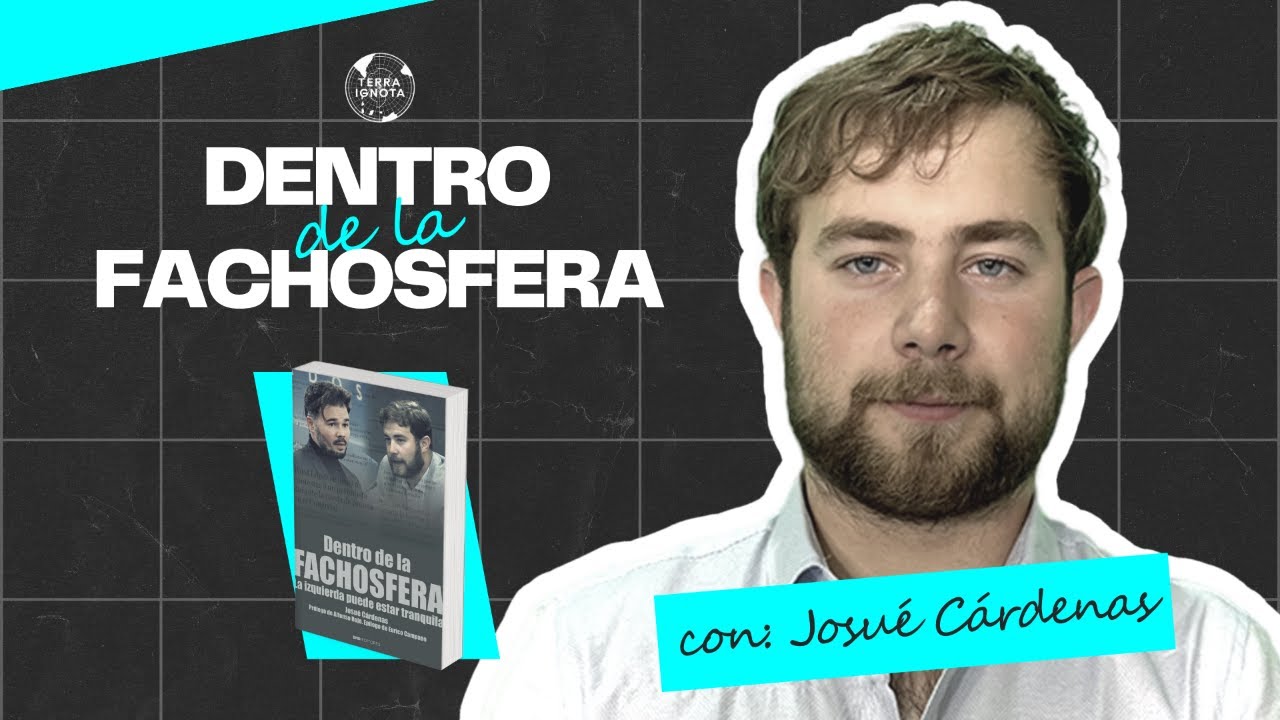 Dentro de la fachosfera, con Josué Cárdenas