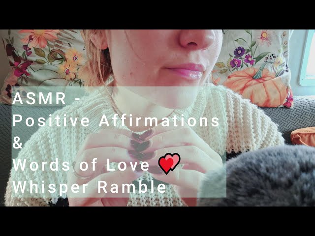 ASMR - Positive Affirmations and Words of Love 💕 Whisper Ramble