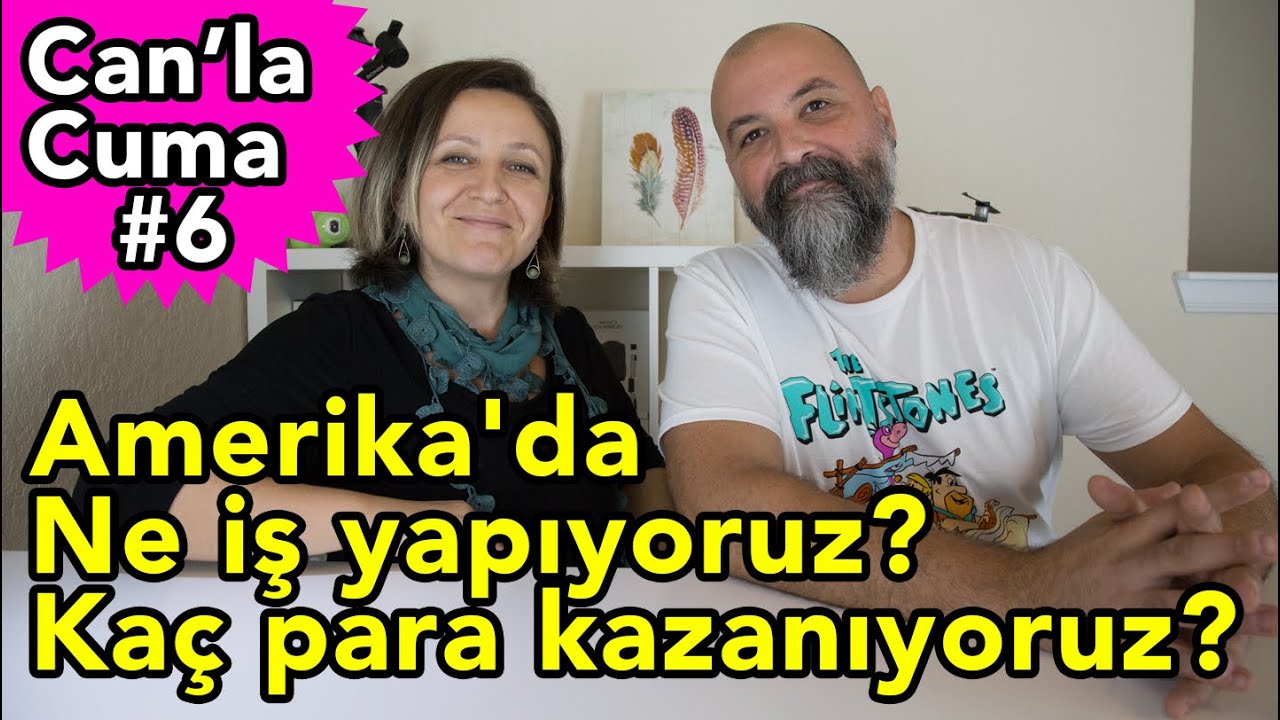 Amerika'da ne iş yapıyoruz? Kaç para kazanıyoruz? - Can'la Cuma-6 