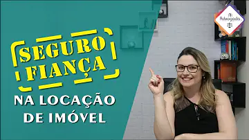 Como funciona o seguro fiança para aluguel de imóveis?
