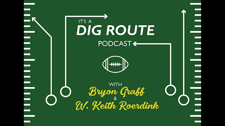 "It's A Dig Route" Podcast with Bryon Graff and W....