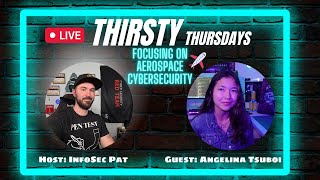 Thirsty Thursdays Live Show With Angelina Tsuboi - Focusing Aerospace Cybersecurity