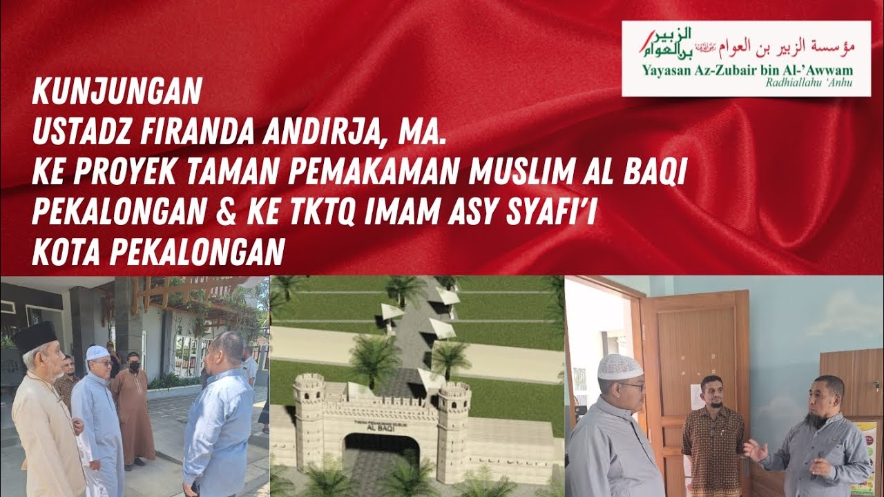 Kunjungan Ustadz Dr Firanda Andirja MA, ke Taman Pemakaman Muslim Al Baqi & TKTQ Imam Asy-Syafi'i