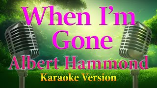 When I M Gone Albert Hammond Karaoke S