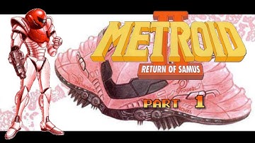 Metroid II: Return of Samus ~ Part 1 (Let
