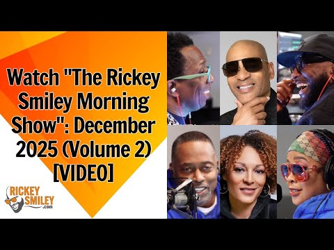 Watch "The Rickey Smiley Morning Show": December 2025 (Volume 2)