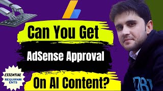 AdSense Approval on AI Content | Tips & Essential Requirements