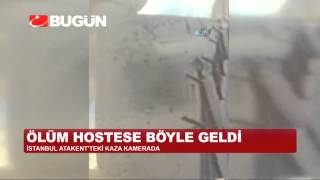 ÖLÜM HOSTESE BÖYLE GELDİ