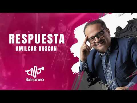 Amilcar Boscan - Respuesta | Salsa Romántica con Letra