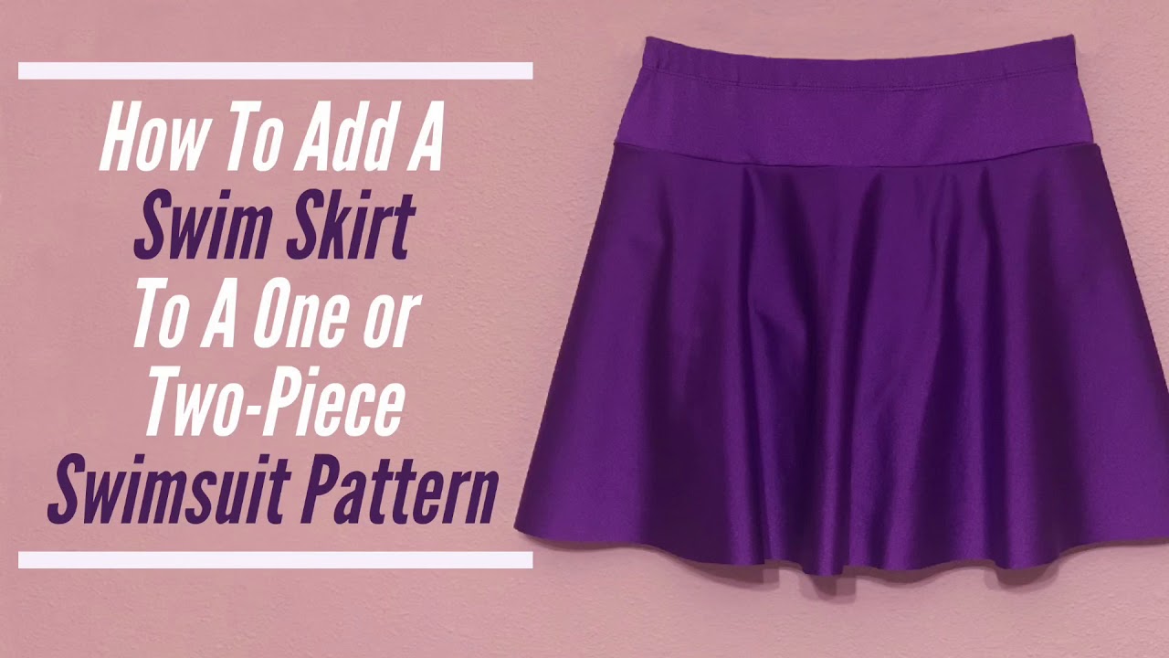 How To Add A Skirt To A Swimsuit Pattern 