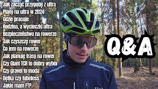 Jak zacząć z ULTRA? Czy ŻONA mnie KONTROLUJE? Gdzie PRACUJĘ? Co JEŚĆ na rowerze? Planowanie tras Q&A