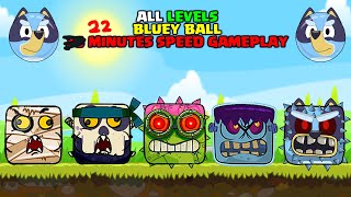 Bluey Ball - All Bosses - 22 Minutes Speed Gameplay - Bluey Ball Gameplay Volume 1,2,3,4,5