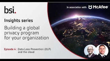Episode 4: Data Loss Prevention (DLP) and the cloud - BSI/McAfee insights series