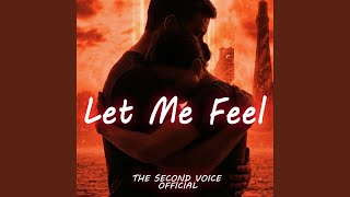 Let Me Feel - The Second Voice Official
