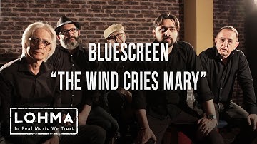 BluesCreen - The Wind Cries Mary (Jimi Hendrix Cover) - LOHMA