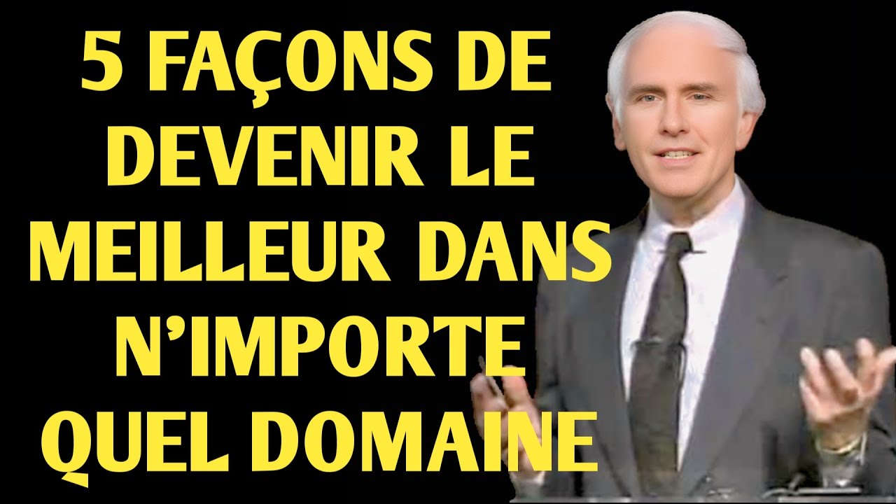 5 façons de devenir le meilleur dans n'importe quel domaine   Motivation de Jim Rohn