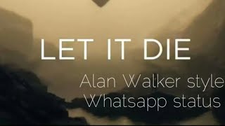 Rival - Let It Die | Alan Walker Style Lyrical Whatsapp Status | digo's World |