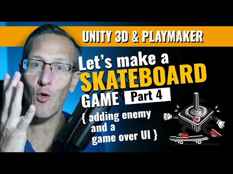 How to Make a Skateboard Game with Unity and Playmaker - Part 4 - Adding an Enemy and a Game Over UI